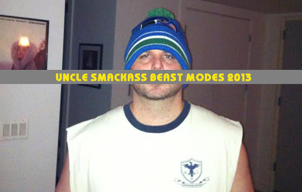 Uncle Smackass Beast Modes 2013